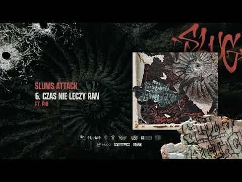 SLUMS ATTACK - Czas nie leczy ran ft. PIH (prod. DJ....