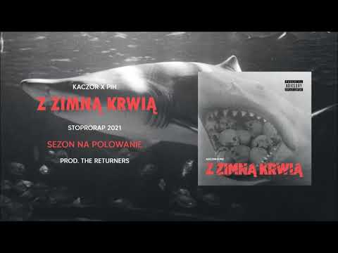 Kaczor x Pih -Sezon Na Polowanie (prod. The Returners)