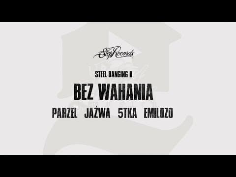 Parzel x Jaźwa x 5tka x Emilozo x Steel Banging - Be...