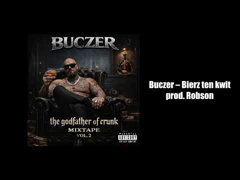 Buczer - Bierz ten kwit prod. Robson