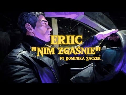 ERIIC - NIM ZGAŚNIE ft.Dominika Żaczek