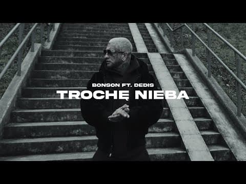 Bonson ft. Dedis - Trochę nieba (prod. Emdot)