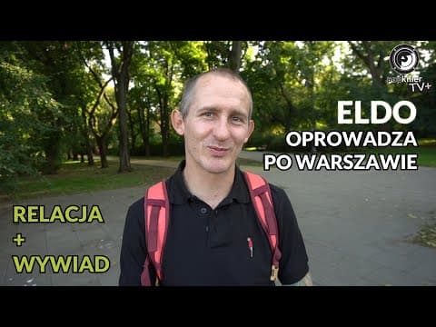 Eldo przewodnikiem po Warszawie - wywiad i relacja z...