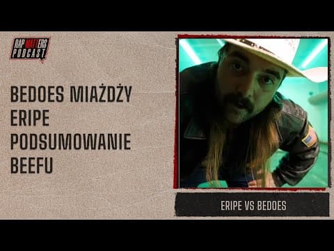 BEDOES MIAŻDŻY ERIPE - PODSUMOWANIE BEEFU