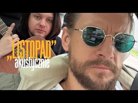 LISTOPAD - Akustycznie. (Koncert samochodowy) 