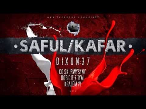 Dixon37 (Saful / Kafar) - Co skurwysyny robicie z ty...