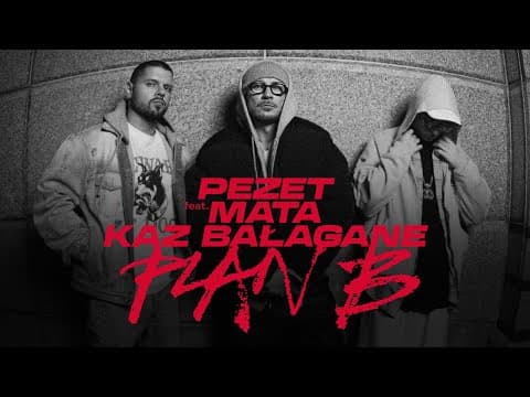Pezet feat. Mata, Kaz Bałagane - Plan B (prod. Pedro...