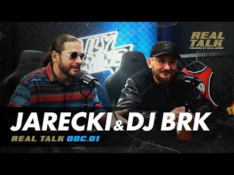 JARECKI & DJ BRK / REAL TALK PODCAST ODC.01