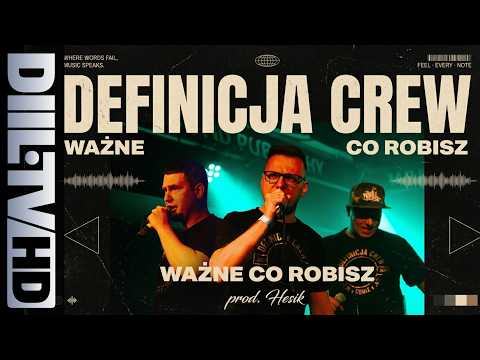 Definicja Crew - Ważne co robisz (prod. Hesik) [DIIL...