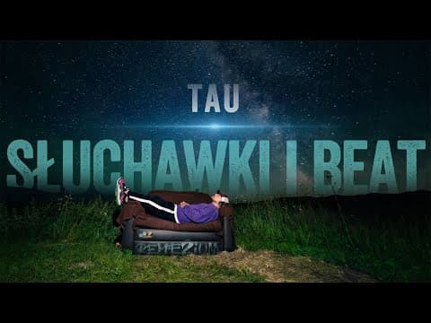 Tau - Słuchawki i beat (prod. Tau)