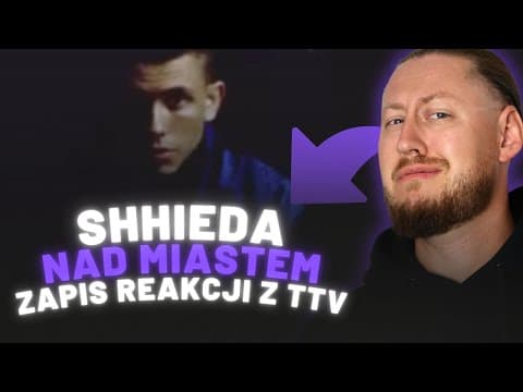 RAPNAU REAGUJE NA: SHHIEDA - NAD MIASTEM | ZAPIS 🟣