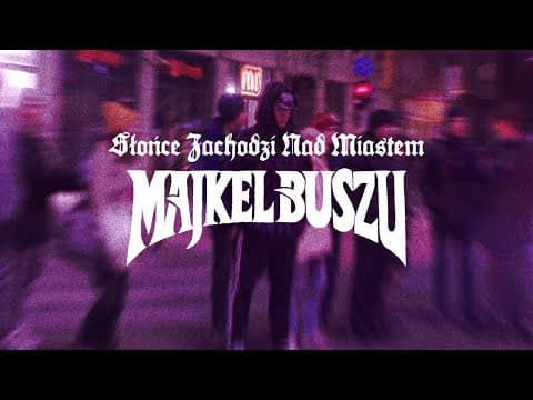Majkel Buszu - SŁOŃCE ZACHODZI NAD MIASTEM (prod. BA...