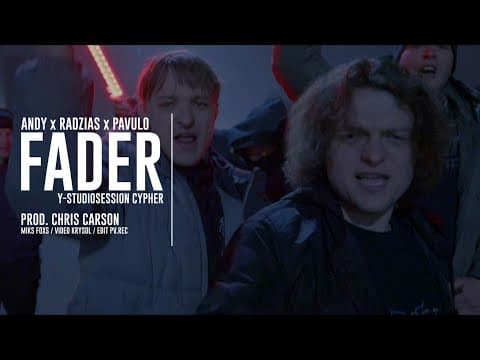 ANDY, PAVULO, RADZIAS - FADER prod. Chris Carson
