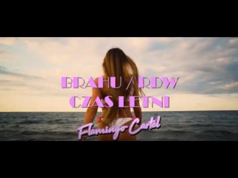 Brahu x Rdw x Flamingo Cartel - Czas Letni ( -bez ce...