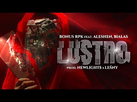 Bonus RPK ft. Aleshen, Białas - LUSTRO / Prod. Newli...