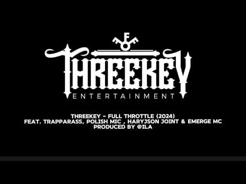 Threekey - Full Throttle (TrappaRass, Polish Mic , H...