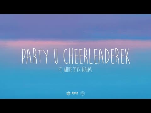 Adi Nowak - PARTY U CHEERLEADEREK ft. White 2115, Bi...