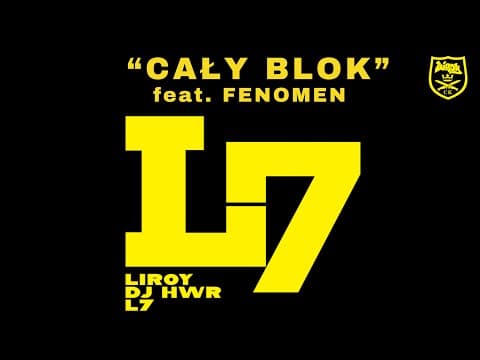 LIROY & DJ HWR "CAŁY BLOK" feat. FENOMEN Płyta "L7"