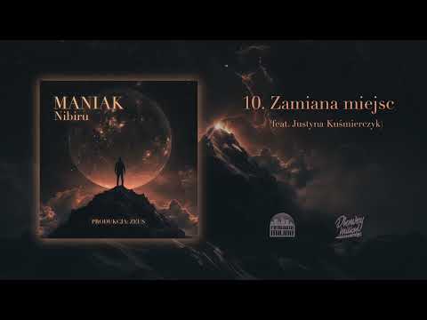 Maniak - Zamiana miejsc (prod. ZEUS, feat. Justyna K...