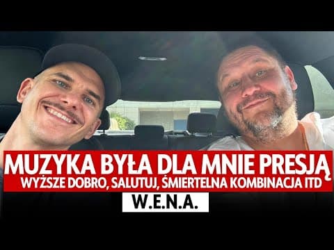 W.E.N.A.: Robienie muzyki zaczęło mnie wku... - Wyżs...