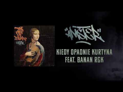 Amster feat. Banan RGK - KIEDY OPADNIE KURTYNA
