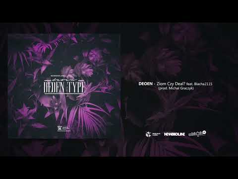 DEOEN - Ziom Czy Deal? FT. Blacha 2115 (prod. Michał...