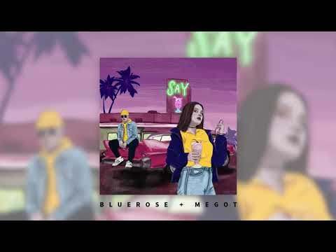 BLUEROSE + megot - SAY