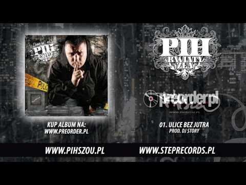 01. Pih - Ulice bez jutra (prod. Dj Story)