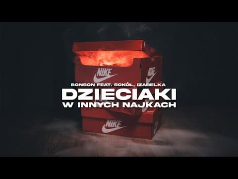 Bonson ft. Sokół, IzabelKa - Dzieciaki w innych najk...
