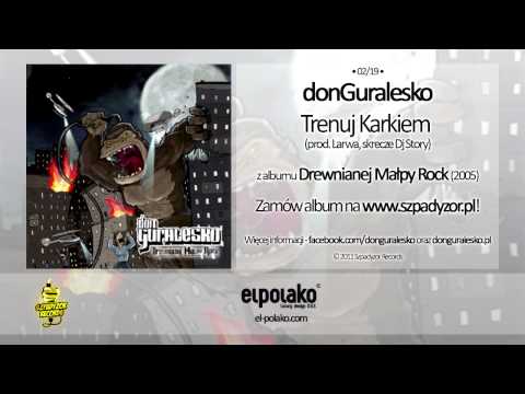 02. donGuralesko - Trenuj Karkiem (prod. Larwa, skre...