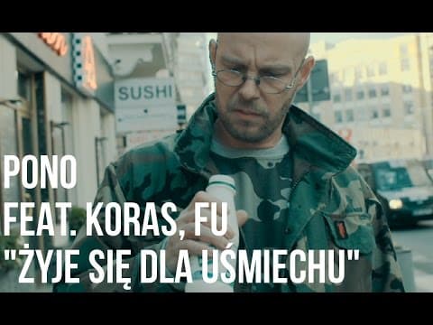 Pono - Żyje się dla uśmiechu feat. Fu, Koras prod. S...