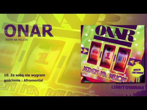 ONAR - Ze sobą nie wygram (gościnnie: Afromental) / ...