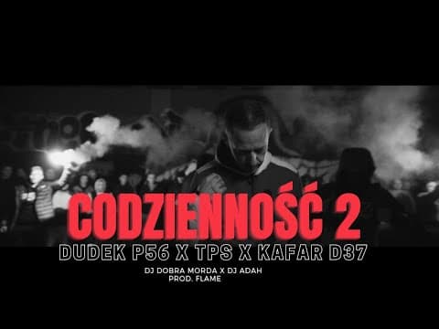 DUDEK P56 - CODZIENNOŚĆ 2  FEAT.TPS,KAFAR DIX37,Dj D...