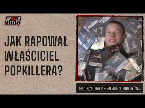 JAK RAPOWAŁ WŁAŚCICIEL POPKILLERA? | EMATEI/DJ HAEM ...