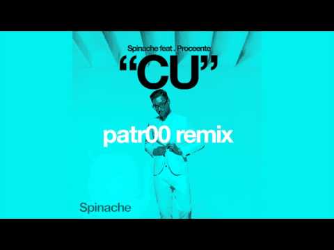 Spinache feat. Proceente - CU (Remix patr00)