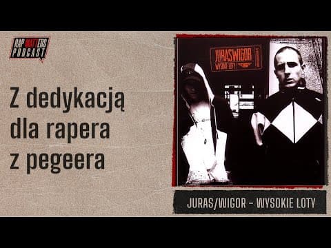 Z dedykacją dla rapera z pegeera | Juras/Wigor - Wys...