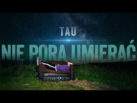 Tau - Nie pora umierać (prod. Tau)