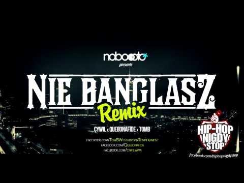 Quebonafide & Tomb & Cywil - Nie Banglasz (REMIX, pr...