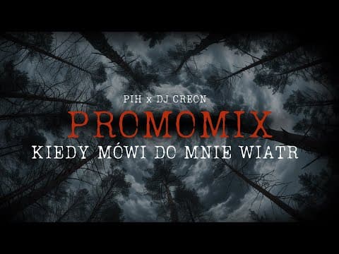 Pih x DJ Creon - Kiedy Mówi Do Mnie Wiatr PROMOMIX