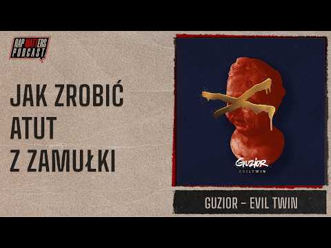 JAK ZROBIĆ ATUT Z ZAMUŁKI | GUZIOR - EVIL TWIN