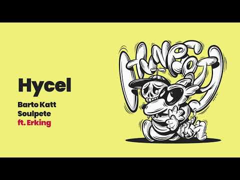HVNCWOTY (Barto Katt x Soulpete) - Hycel ft. Erking