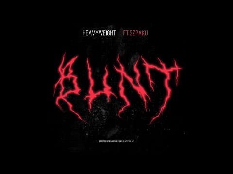 HEAVYWEIGHT (KIZO X JONGMEN X BONUS RPK) - BUNT FEAT...