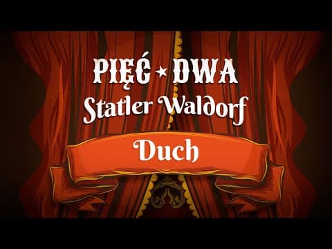 Pięć Dwa - Statler Waldorf - DUCH