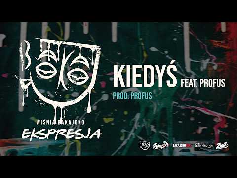 11. Wiśnia Bakajoko - KIEDYŚ (feat. Profus) prod. Pr...