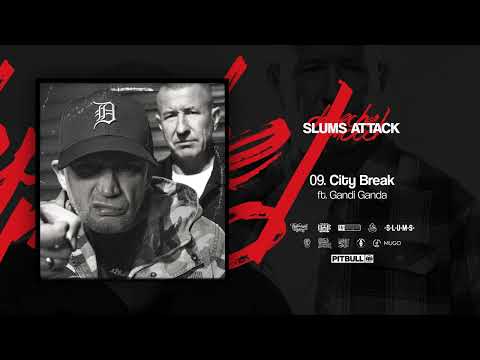 Slums Attack - City Break ft. Gandi Ganda