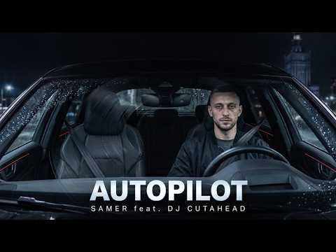 Samer - Autopilot feat. DJ Cutahead (prod. Profus)