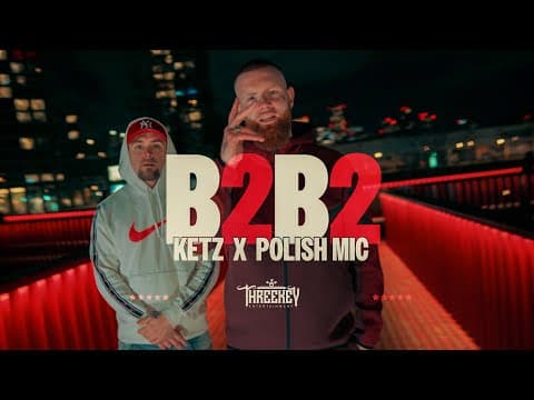 Ketz x Polish Mic - B2B2 ( Music Video)  | Threekey Hub