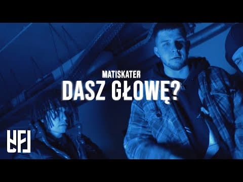 MATISKATER - DASZ GŁOWĘ? (prod. Serafin x Bully)