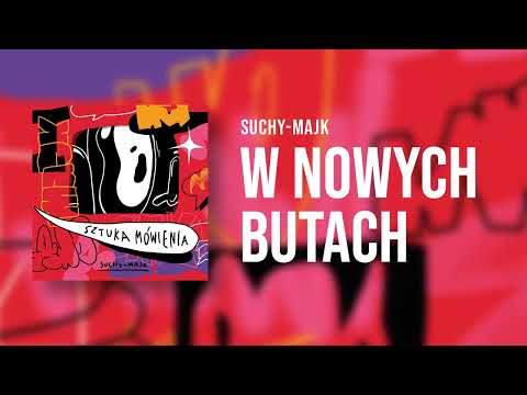 suchy-majk - W nowych butach | prod. jarxx | SZTUKA ...