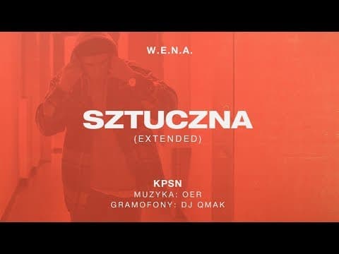 W.E.N.A. - Sztuczna (Extended) x KPSN prod. Oer, cut...